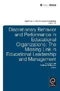 Discretionary Behavior and Performance in Educational Organizations: The Missing Link in Educational Leadership and Management