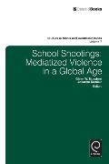 School Shootings: Mediatized Violence in a Global Age