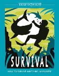 Survival How to Survive Anything Anywhere