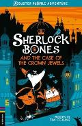 Sherlock Bones and the Case of the Crown Jewels: A Puzzle Adventure Volume 1