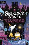 Sherlock Bones and the Mystery of the Vanishing Magician: A Puzzle Adventure Volume 3