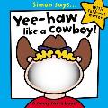 Simon Says Yee Haa Like a Cowboy