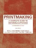 Printmaking A Complete Guide To Materials & Process