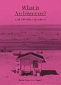 What Is Architecture & 100 Other Questions