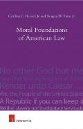 Moral Foundations of American Law Faith Virtue & Mores