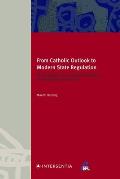 From Catholic Outlook to Modern State Regulation: Developing Legal Understandings of Marriage in Ireland