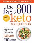 The Fast 800 Keto Recipe Book: Delicious Low-Carb Recipes, for Rapid Weight Loss and Long-Term Health