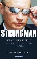 Strongman Vladimir Putin & the Struggle for Russia