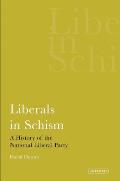 Liberals in Schism A History of the National Liberal Party