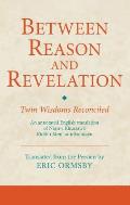 Between Reason and Revelation: Twin Wisdoms Reconciled