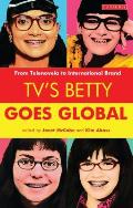 Tv's Betty Goes Global: From Telenovela to International Brand