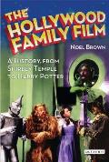 The Hollywood Family Film: A History, from Shirley Temple to Harry Potter