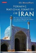 Forming National Identity in Iran: The Idea of Homeland Derived from Ancient Persian and Islamic Imaginations of Place