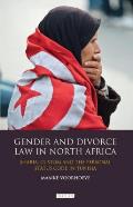 Gender and Divorce Law in North Africa: Sharia, Custom and the Personal Status Code in Tunisia