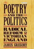 The Poetry and the Politics: Radical Reform in Victorian England