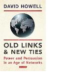 Old Links and New Ties: Power and Persuasion in an Age of Networks