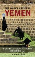 The Water Crisis in Yemen: Managing Extreme Water Scarcity in the Middle East