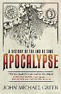Apocalypse A History of the End of Time
