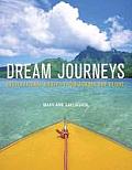 Dream Journeys Explore the Worlds Most Incredible Places by Mary Ann Gallagher