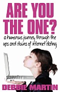 Are You the One? a Humorous Journey Through the Ups and Downs of Internet Dating.