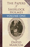 The Papers of Sherlock Holmes: Volume One