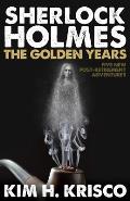 Sherlock Holmes the Golden Years Five New Post Retirement Adventures