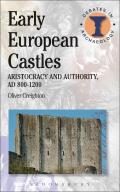 Early European Castles: Aristocracy and Authority, Ad 800-1200