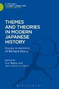 Themes and Theories in Modern Japanese History: Essays in Memory of Richard Storry
