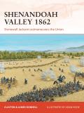 Shenandoah Valley 1862 Stonewall Jackson Outmaneuvers the Union