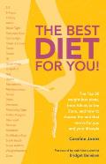 Best Diet for You The Top 30 Weight Loss Plans from Atkins to the Zone & How to Choose the One That Works for You & Your Lifestyle