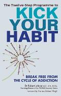 The Twelve-Step Programme to Kick Your Habit: Break Free from the Cycle of Addiction