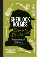 Sherlock Holmes Elementary Puzzle Book Riddles Enigmas & Challenges Inspired by the Worlds Greatest Crimesolver