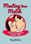 Meeting Your Match Navigating the Minefield of Online Dating