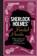 Sherlock Holmes' Fiendish Puzzles: Riddles, Enigmas and Challenges Inspired by the World's Greatest Crime-Solver