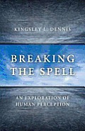 Breaking the Spell: An Exploration of Human Perception