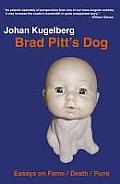 Brad Pitts Dog Essays on Fame Death Punk