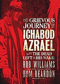 The Grievous Journey of Ichabod Azrael (and the Dead Left in His Wake)