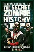 Secret Zombie History of the World Best of Tomes of the Dead Volume 3