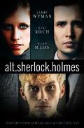 Alt Sherlock Holmes New Visions of the Great Detective
