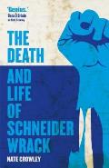 Death & Life of Schneider Wrack