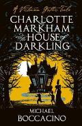 Charlotte Markham & the House of Darkling