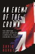 An Enemy of the Crown: The British Secret Service Campaign against Charles Haughey