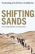Shifting Sands The Unravelling of the Old Order in the Middle East