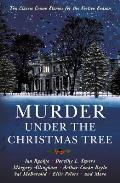 Murder Under the Christmas Tree Ten Classic Crime Stories for the Festive Season