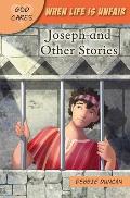 God Cares When Life Is Unfair: Joseph and Other Stories