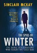 Spies of Winter The Gchq Codebreakers Who Fought the Cold War