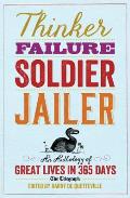 Thinker Failure Soldier Jailer An Anthology of Great Lives in 365 Days The Telegraph