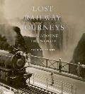 Lost Railway Journeys Passenger Journeys that Time Has Erased