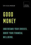 Good Money Be in the know Boost your financial well being 20 thought provoking lessons BUILD+BECOME