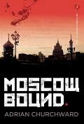 Moscow Bound: A political conspiracy thriller